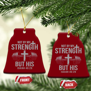 Not By My Strength But His Ceramic Ornament Christian Workout Gym Bible Verse TS11 Print Your Wear