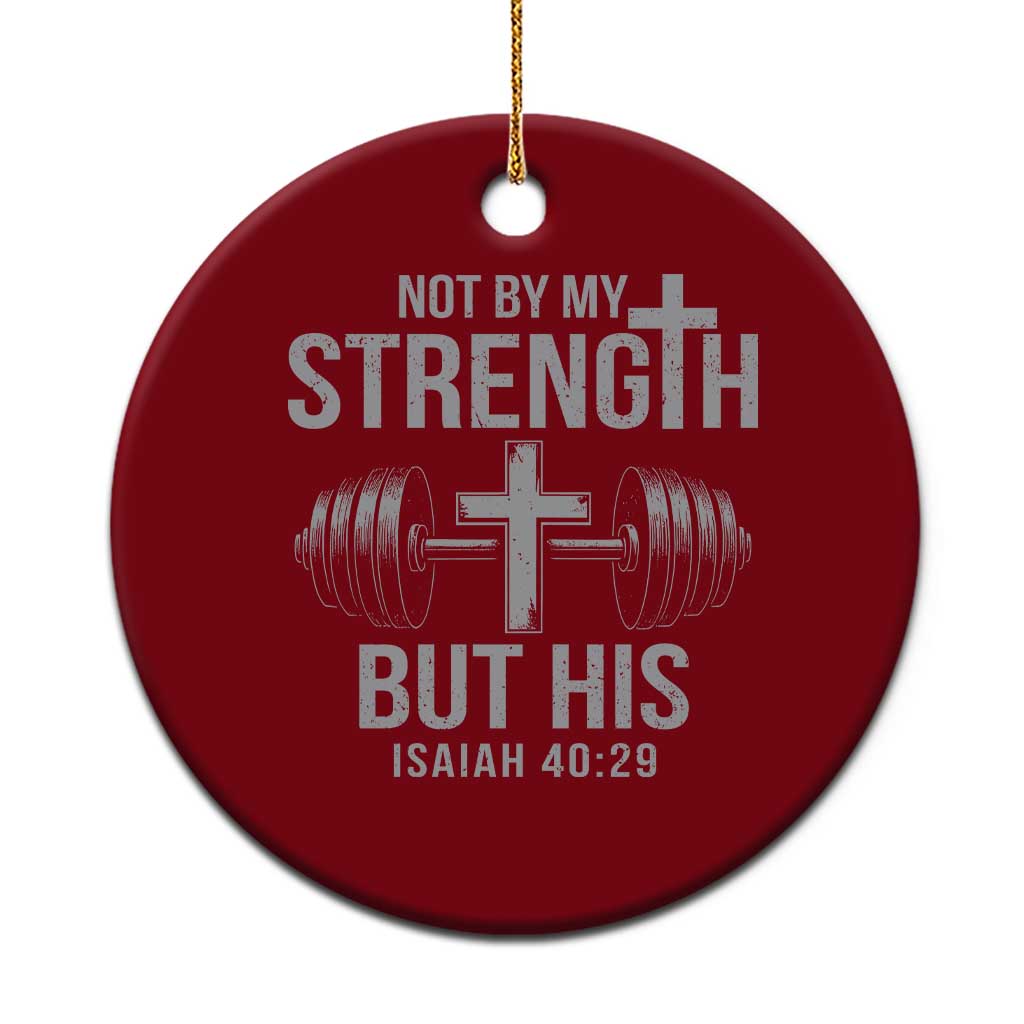 Not By My Strength But His Ceramic Ornament Christian Workout Gym Bible Verse TS11 1pc Red Print Your Wear