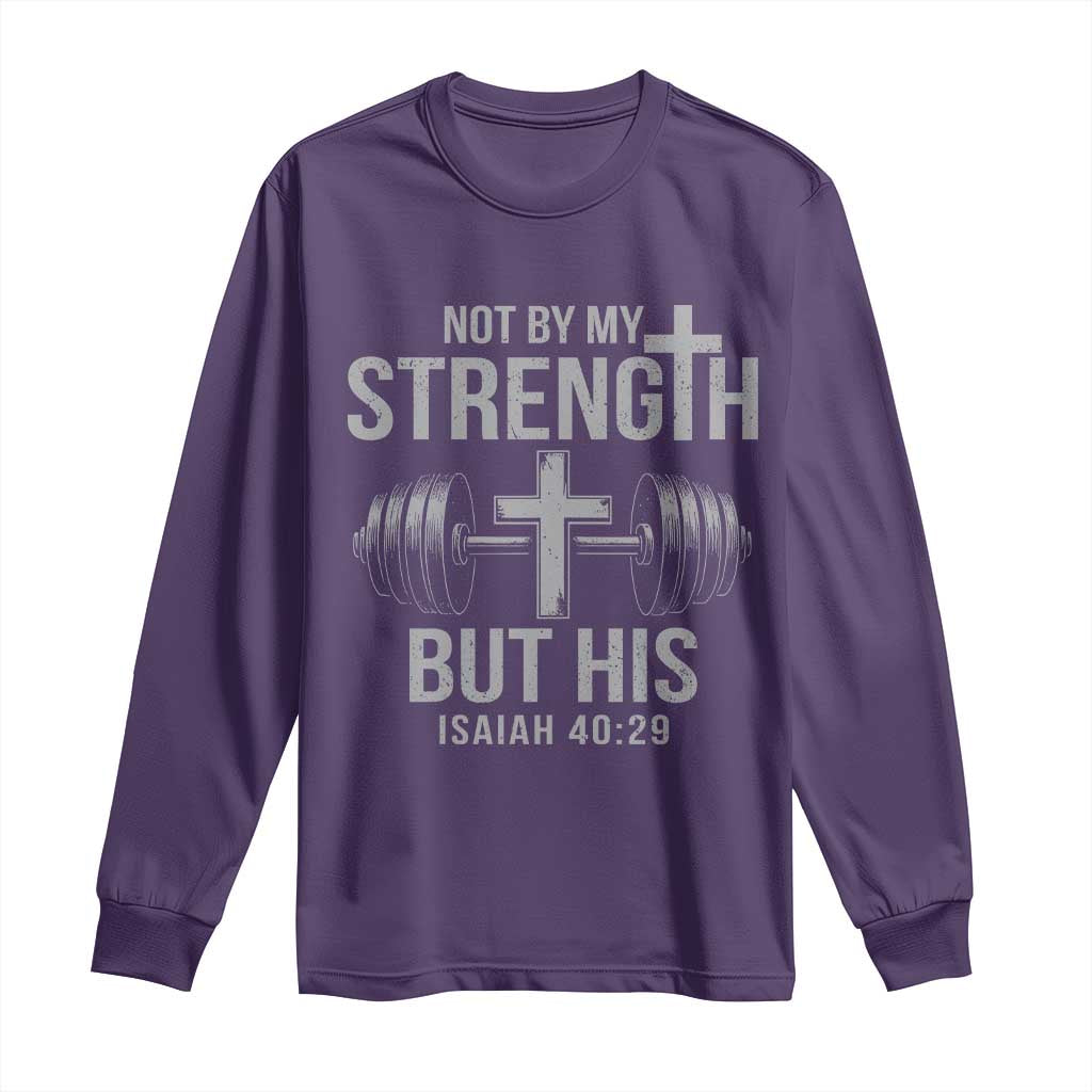 Not By My Strength But His Long Sleeve Shirt Christian Workout Gym Bible Verse TS11 Purple Print Your Wear