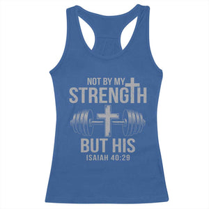 Not By My Strength But His Racerback Tank Top Christian Workout Gym Bible Verse TS11 Royal Blue Print Your Wear