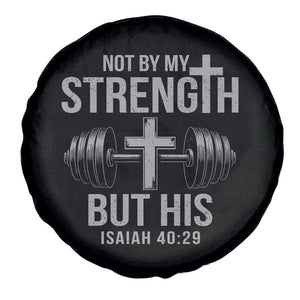 Not By My Strength But His Spare Tire Cover Christian Workout Gym Bible Verse TS11 Print Your Wear