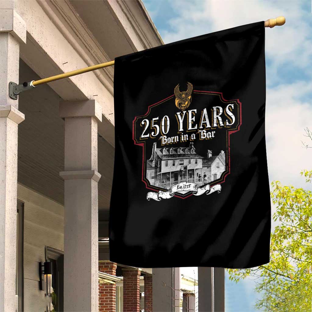 250 Years Born In A Bar Garden Flag 250th Birthday Military TS11 Print Your Wear