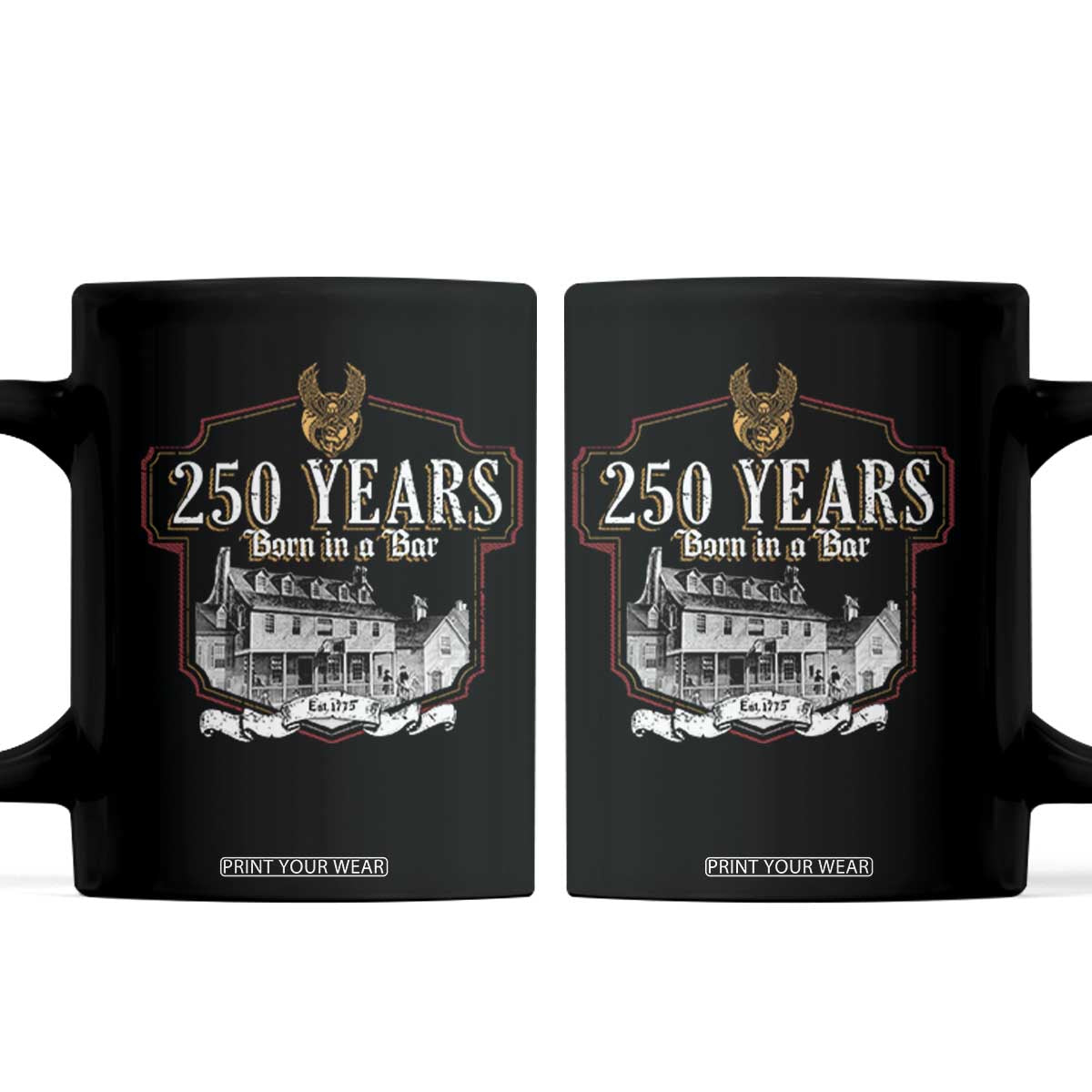 250 Years Born In A Bar Coffee Mug 250th Birthday Military TS11 Black Print Your Wear