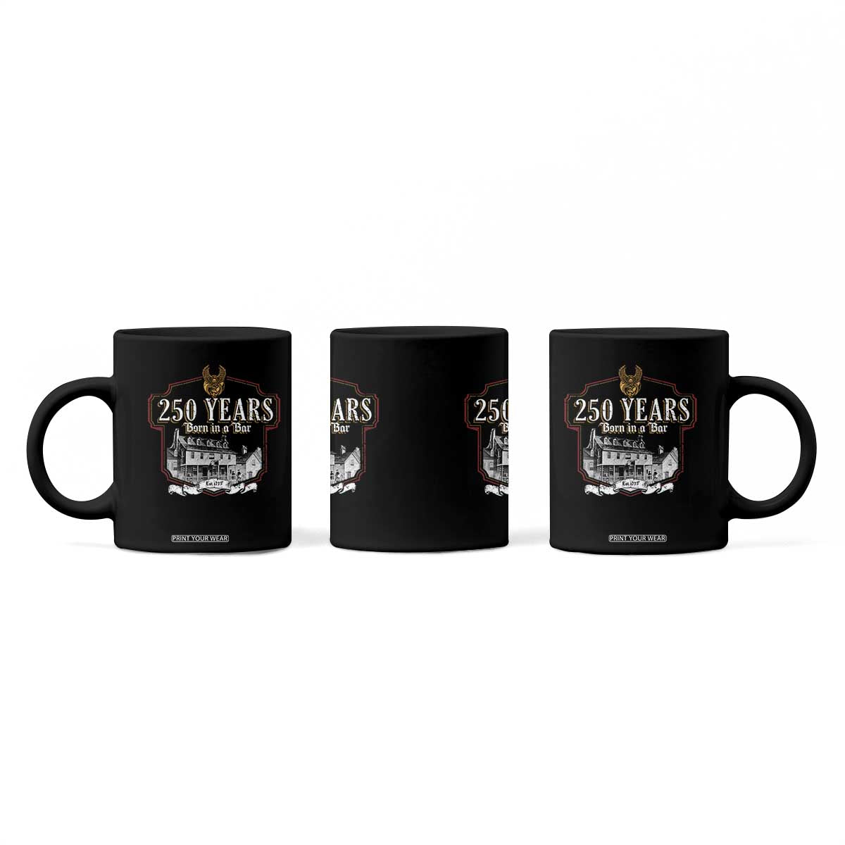 250 Years Born In A Bar Coffee Mug 250th Birthday Military TS11 Print Your Wear