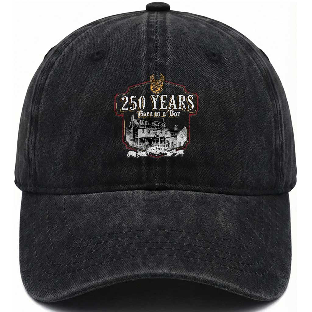 250 Years Born In A Bar Washed Cotton Baseball Cap 250th Birthday Military TS11 Washed Cap Universal Fit Black Print Your Wear