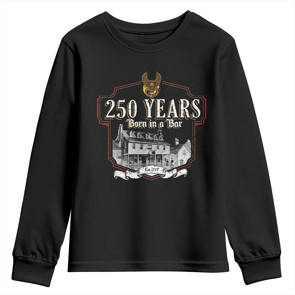 250 Years Born In A Bar Youth Sweatshirt 250th Birthday Military TS11 Black Print Your Wear