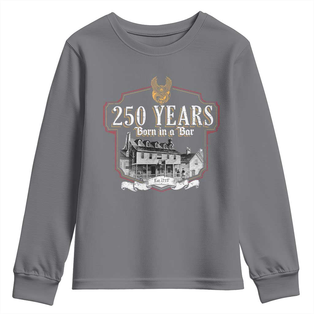 250 Years Born In A Bar Youth Sweatshirt 250th Birthday Military TS11 Charcoal Print Your Wear