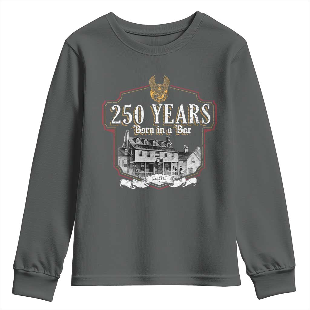 250 Years Born In A Bar Youth Sweatshirt 250th Birthday Military TS11 Dark Heather Print Your Wear