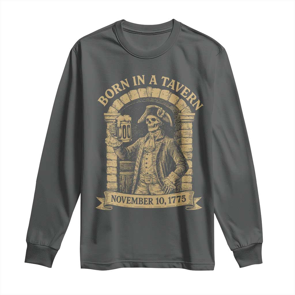 Funny Born In A Tavern Long Sleeve Shirt 250th Birthday Military TS11 Dark Heather Print Your Wear