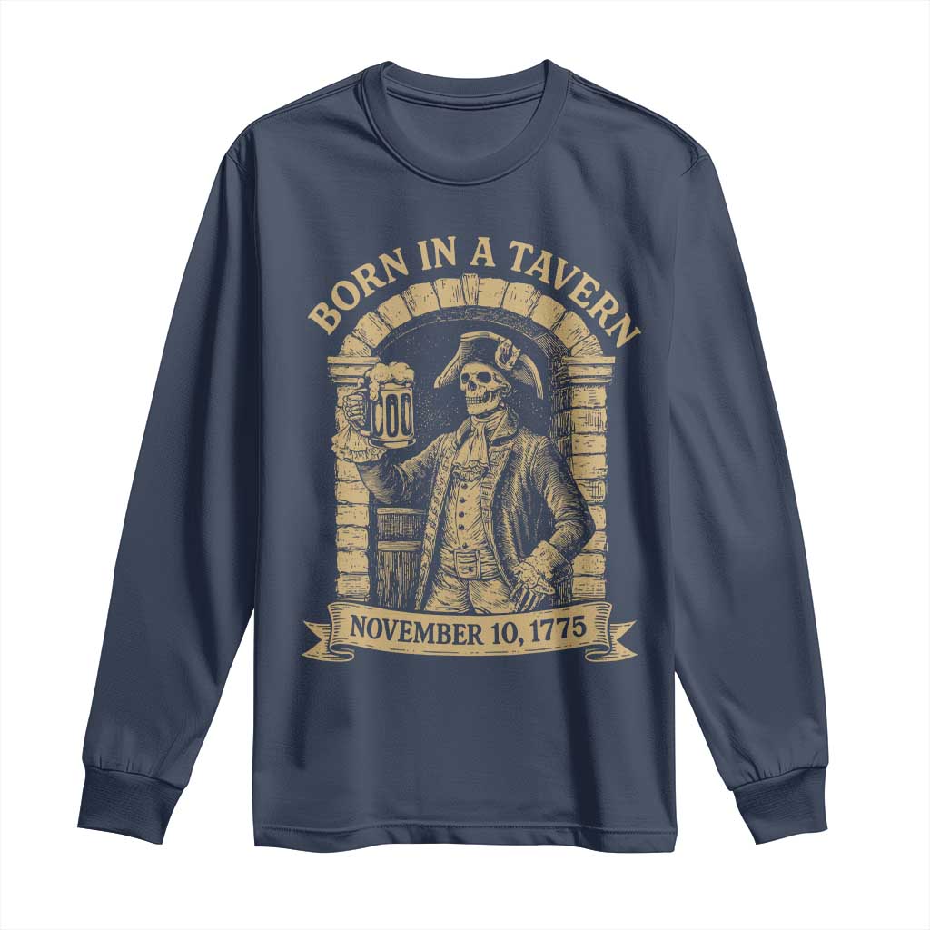 Funny Born In A Tavern Long Sleeve Shirt 250th Birthday Military TS11 Navy Print Your Wear