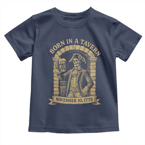 Funny Born In A Tavern Toddler T Shirt 250th Birthday Military TS11 Navy Print Your Wear