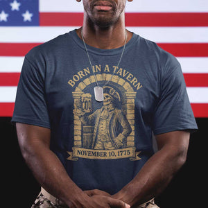 Funny Born In A Tavern T Shirt 250th Birthday Military TS11 Navy Print Your Wear