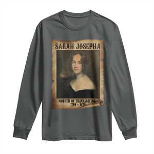 Sarah Josepha Hale Long Sleeve Shirt Mother Of Thanksgiving TS11 Dark Heather Print Your Wear