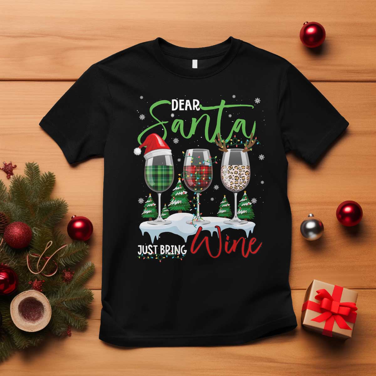 Funny Christmas Wine T Shirt Dear Santa Just Bring Wine Winter Holiday TS11 Black Print Your Wear