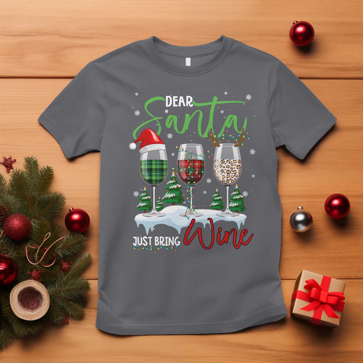 Funny Christmas Wine T Shirt Dear Santa Just Bring Wine Winter Holiday TS11 Charcoal Print Your Wear