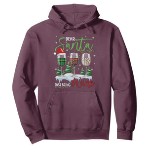 Funny Christmas Wine Hoodie Dear Santa Just Bring Wine Winter Holiday TS11 Maroon Print Your Wear