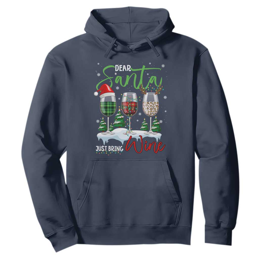 Funny Christmas Wine Hoodie Dear Santa Just Bring Wine Winter Holiday TS11 Navy Print Your Wear