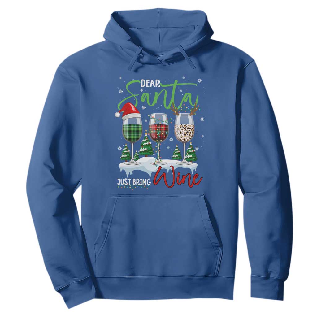 Funny Christmas Wine Hoodie Dear Santa Just Bring Wine Winter Holiday TS11 Royal Blue Print Your Wear