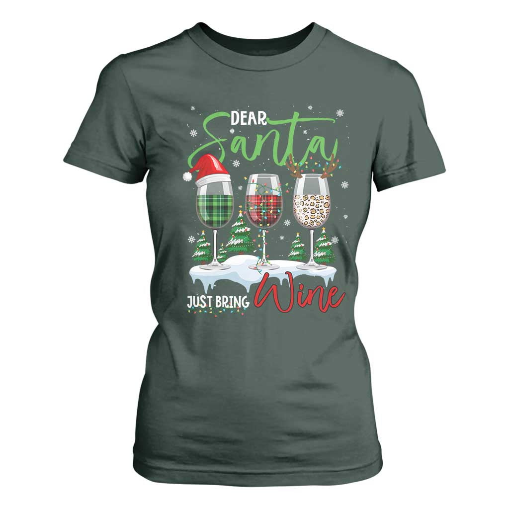 Funny Christmas Wine T Shirt For Women Dear Santa Just Bring Wine Winter Holiday TS11 Dark Forest Green Print Your Wear