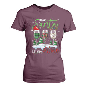 Funny Christmas Wine T Shirt For Women Dear Santa Just Bring Wine Winter Holiday TS11 Maroon Print Your Wear