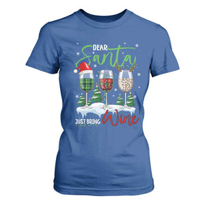 Funny Christmas Wine T Shirt For Women Dear Santa Just Bring Wine Winter Holiday TS11 Royal Blue Print Your Wear