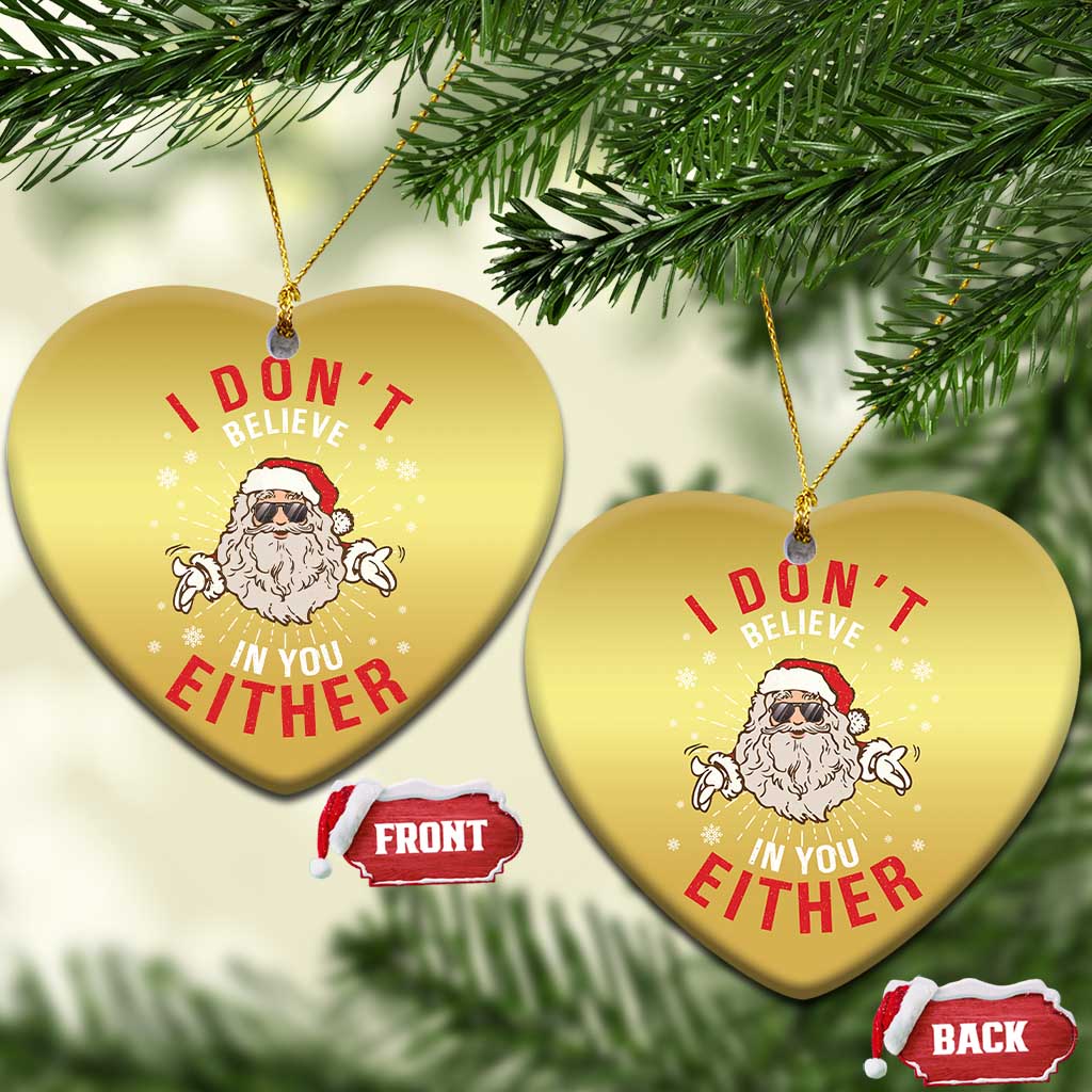 Funny Christmas Santa Christmas Ornament I Don't Believe In You Either Vintage Santa Xmas TS11 Heart Gold Print Your Wear