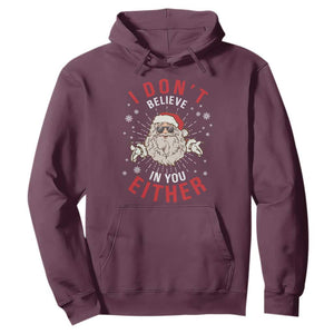 Funny Christmas Santa Hoodie I Don't Believe In You Either Vintage Santa Xmas TS11 Maroon Print Your Wear