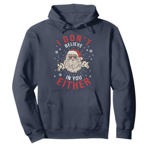 Funny Christmas Santa Hoodie I Don't Believe In You Either Vintage Santa Xmas TS11 Navy Print Your Wear