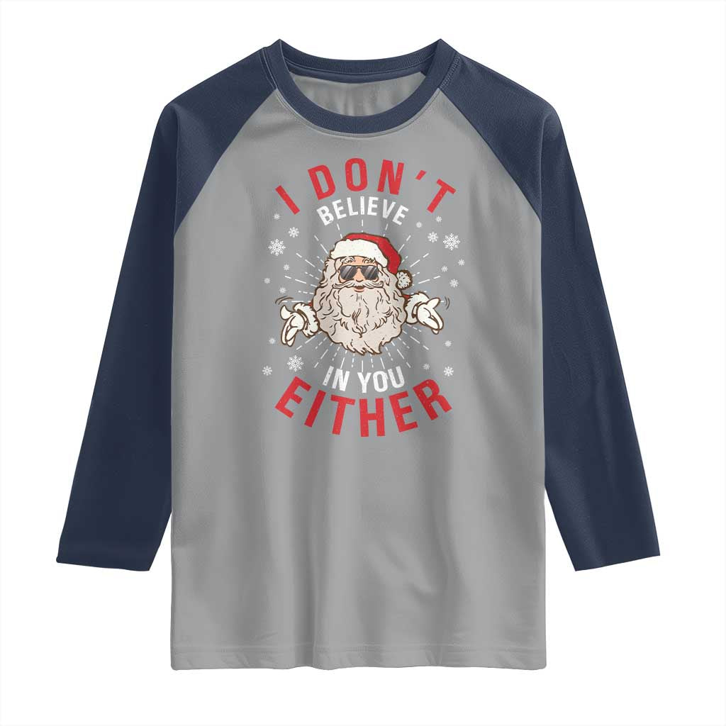 Funny Christmas Santa Raglan Shirt I Don't Believe In You Either Vintage Santa Xmas TS11 Sport Gray Navy Print Your Wear