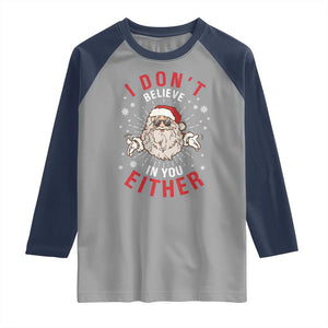 Funny Christmas Santa Raglan Shirt I Don't Believe In You Either Vintage Santa Xmas TS11 Sport Gray Navy Print Your Wear