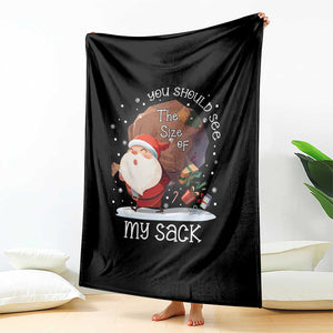 Funny Christmas Santa Throw Blanket You Should See The Size Of My Sack Presents TS11 Print Your Wear