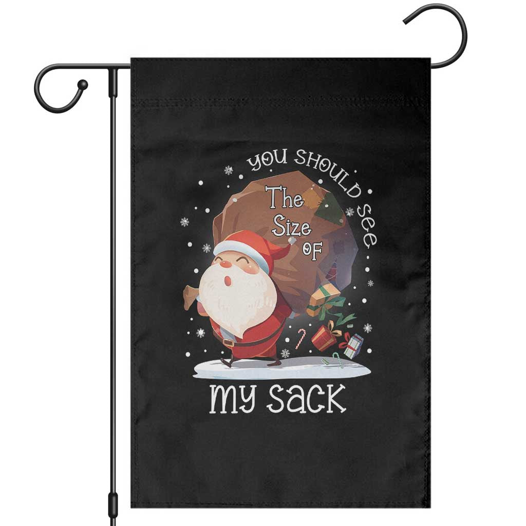 Funny Christmas Santa Garden Flag You Should See The Size Of My Sack Presents TS11 Black Print Your Wear