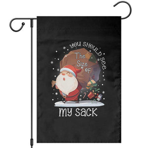 Funny Christmas Santa Garden Flag You Should See The Size Of My Sack Presents TS11 Black Print Your Wear