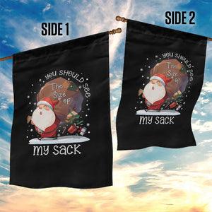 Funny Christmas Santa Garden Flag You Should See The Size Of My Sack Presents TS11 Print Your Wear