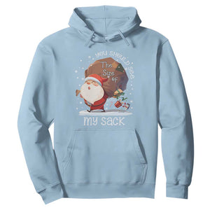 Funny Christmas Santa Hoodie You Should See The Size Of My Sack Presents TS11 Light Blue Print Your Wear