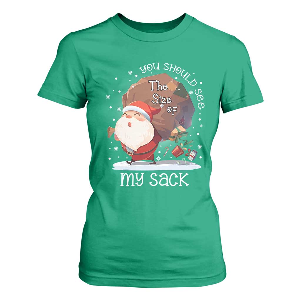 Funny Christmas Santa T Shirt For Women You Should See The Size Of My Sack Presents TS11 Irish Green Print Your Wear