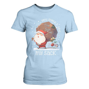 Funny Christmas Santa T Shirt For Women You Should See The Size Of My Sack Presents TS11 Light Blue Print Your Wear