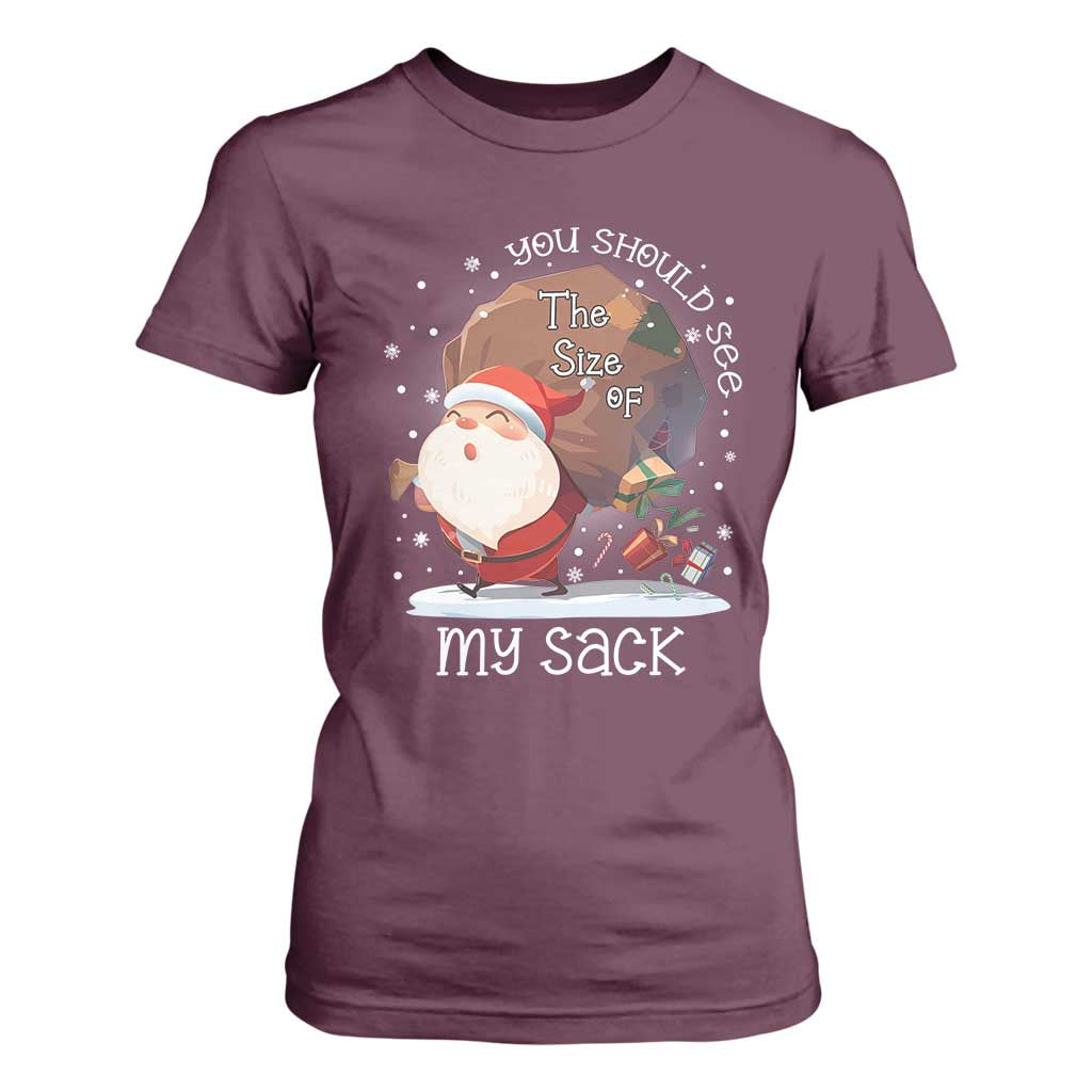 Funny Christmas Santa T Shirt For Women You Should See The Size Of My Sack Presents TS11 Maroon Print Your Wear