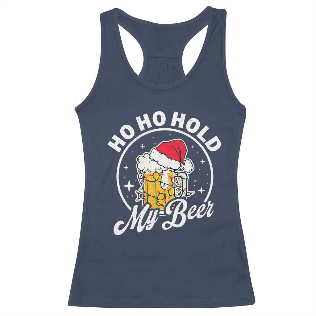 Funny Christmas Beers Racerback Tank Top Ho Ho Hold My Beer Vintage Mug Santa Hat TS11 Navy Print Your Wear