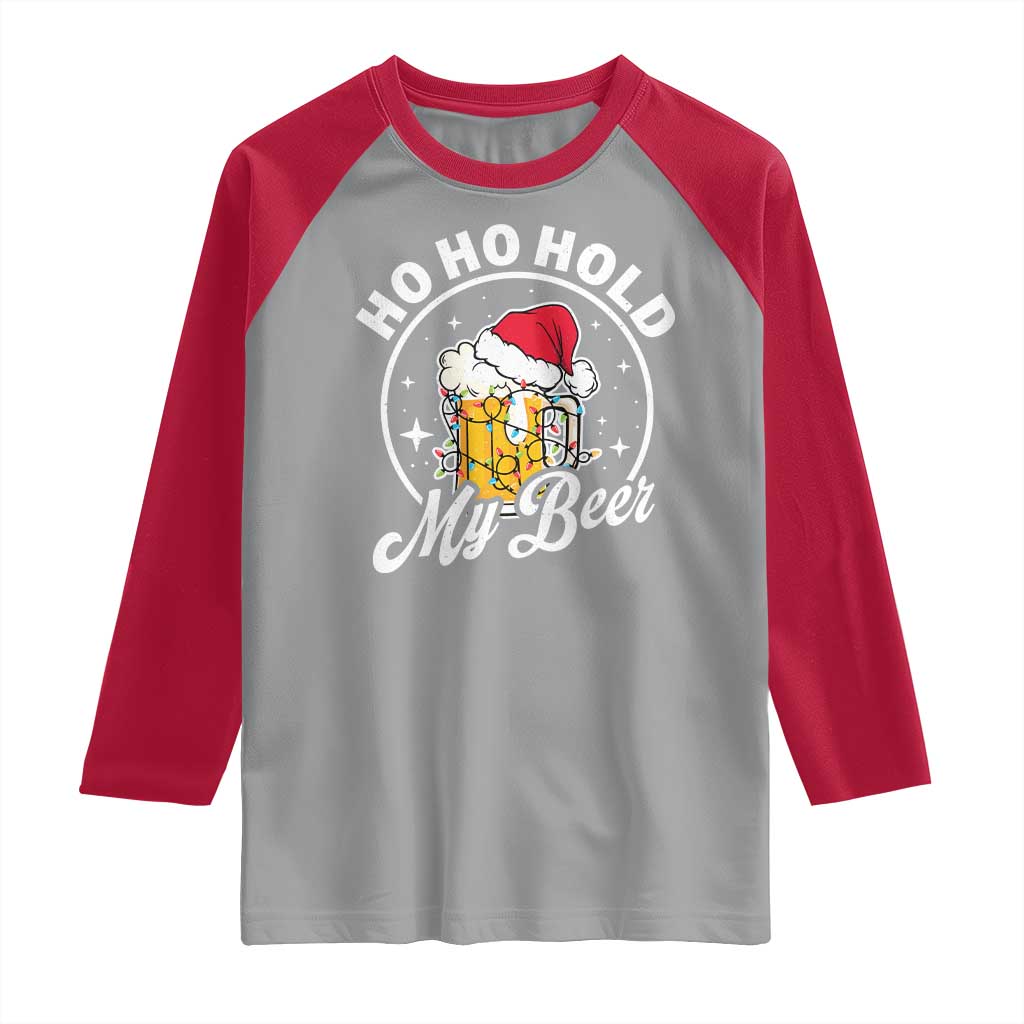 Funny Christmas Beers Raglan Shirt Ho Ho Hold My Beer Vintage Mug Santa Hat TS11 Sport Gray Red Print Your Wear