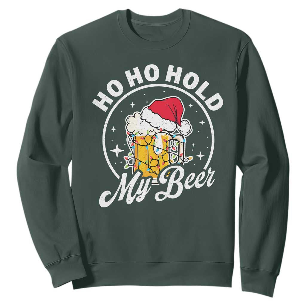 Funny Christmas Beers Sweatshirt Ho Ho Hold My Beer Vintage Mug Santa Hat TS11 Dark Forest Green Print Your Wear