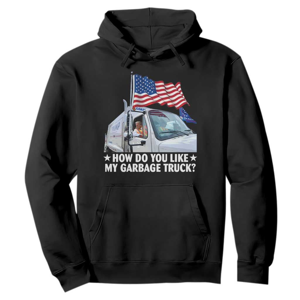Funny Trump Garbage 2024 Hoodie How Do You Like My Garbage Truck American Flag TS11 Black Print Your Wear