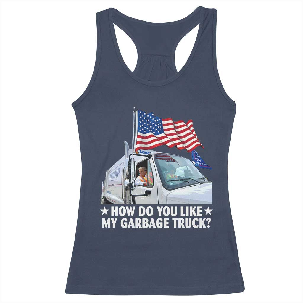 Funny Trump Garbage 2024 Racerback Tank Top How Do You Like My Garbage Truck American Flag TS11 Navy Print Your Wear