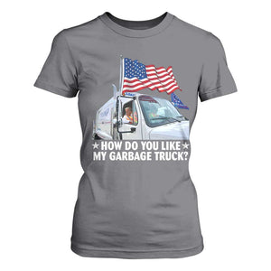 Funny Trump Garbage 2024 T Shirt For Women How Do You Like My Garbage Truck American Flag TS11 Charcoal Print Your Wear