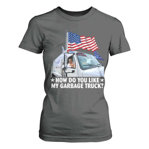 Funny Trump Garbage 2024 T Shirt For Women How Do You Like My Garbage Truck American Flag TS11 Dark Heather Print Your Wear