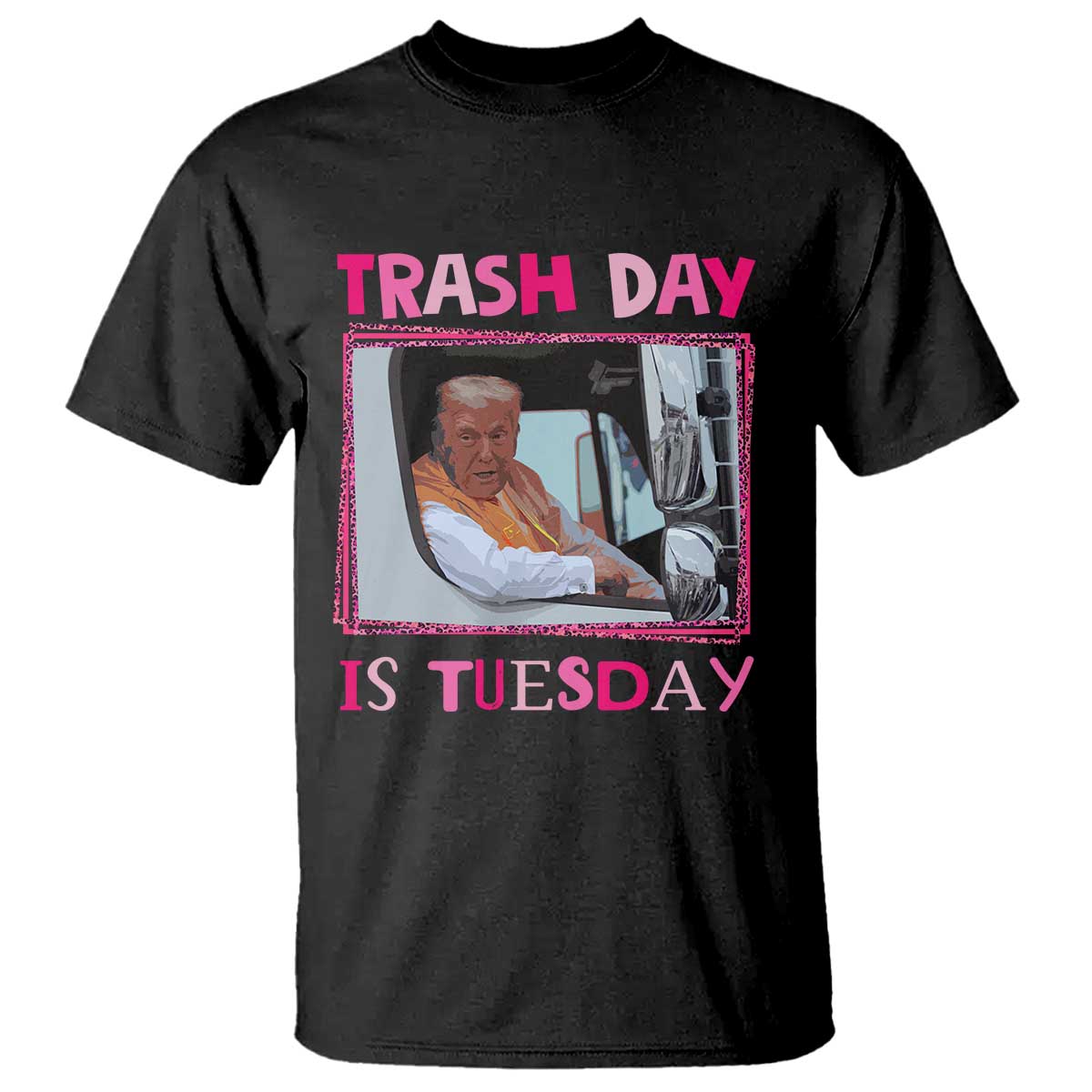 Funny Trump Garbage 2024 T Shirt Trash Day Is Tuesday Pink Trump TS11 Black Print Your Wear
