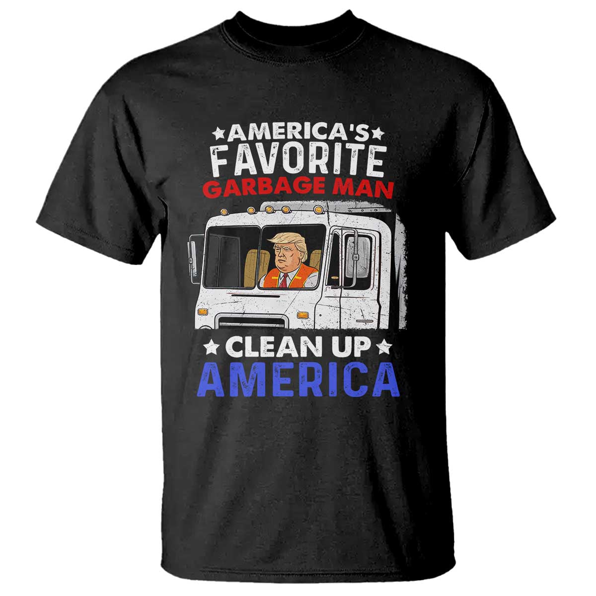 Funny Trump Garbage 2024 T Shirt America's Favorite Garbage Man Clean Up America TS11 Black Print Your Wear