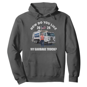 Funny Trump Garbage 2024 Hoodie How Do You Like My Garbage Truck 2024 TS11 Dark Heather Print Your Wear