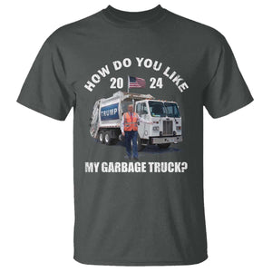 Funny Trump Garbage 2024 T Shirt How Do You Like My Garbage Truck 2024 TS11 Dark Heather Print Your Wear