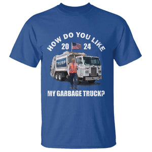 Funny Trump Garbage 2024 T Shirt How Do You Like My Garbage Truck 2024 TS11 Royal Blue Print Your Wear